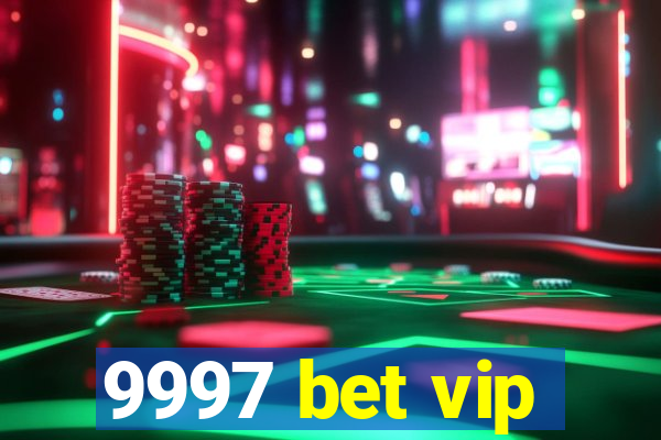 9997 bet vip